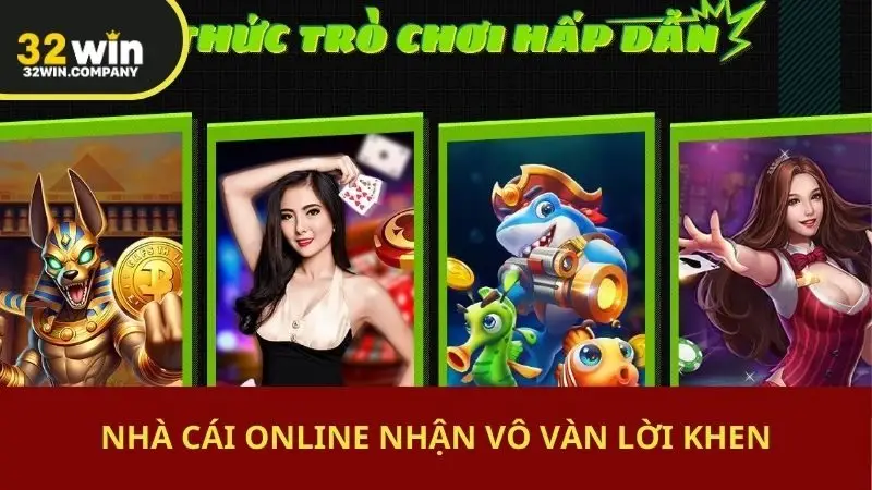 Nhà cái online nhận vô vàn lời khen